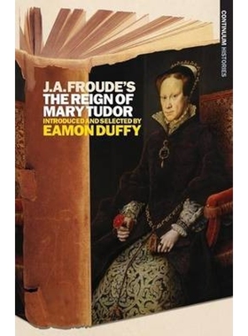 按需印刷不退不换J.A. Froude s the Reign Mary Tudor[9781441186850]
