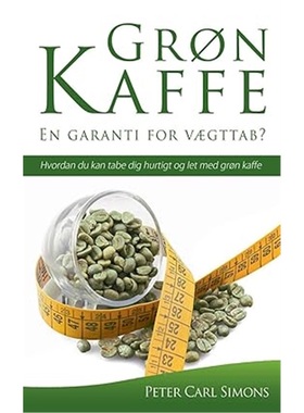 现货Gr?n Kaffe - En garanti for v?gttab?: Hvordan du kan tabe dig hurtigt og let med[9788771703122]