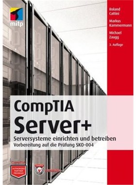 预订【德语】 CompTIA Server+:Serversysteme einrichten und betreibenVorbereitung auf die Prüfung SKO-004. Vorbereitung a