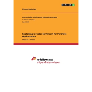 按需印刷不退不换Exploiting Investor Sentiment for Portfolio Optimization[9783668799516]