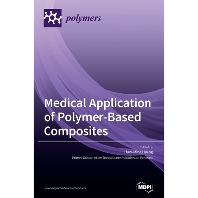 按需印刷Medical Application of Polymer-Based Composites[9783036502601]