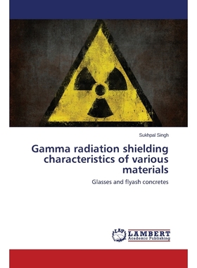 按需印刷Gamma radiation shielding characteristics of various materials[9783659641206]