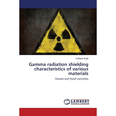 按需印刷Gamma radiation shielding characteristics of various materials[9783659641206]