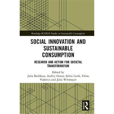 按需印刷不退不换Social Innovation and Sustainable Consumption:Research and Action for Societal Transformation[9781138706