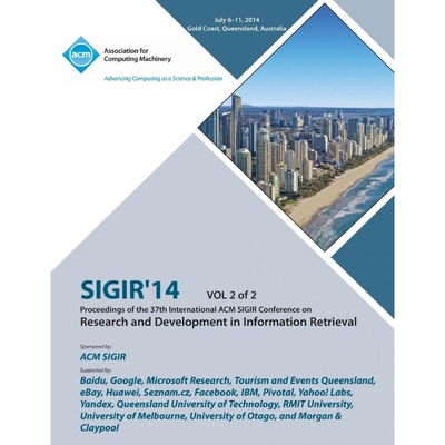 按需印刷SIGIR 14 V2 37th Annual ACM SIGIR Conference on Information Retrieval[9781450331791]