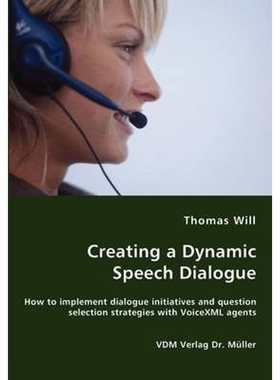 预订Creating a Dynamic Speech Dialogue - How to implement dialogue initiatives and question selection st