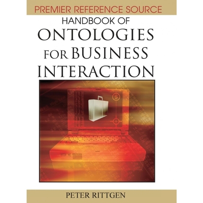 按需印刷Handbook of Ontologies for Business Interaction[9781599046600]