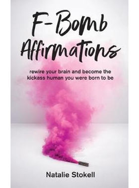 按需印刷F-Bomb Affirmations:rewire your brain and become the kickass human you were born to be[9780648813804]