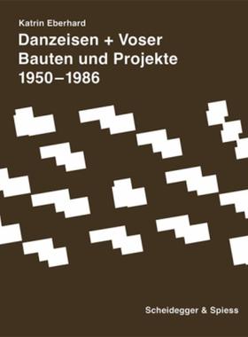 预订【德语】 Danzeisen + Voser:Bauten und Projekte 1950-1986
