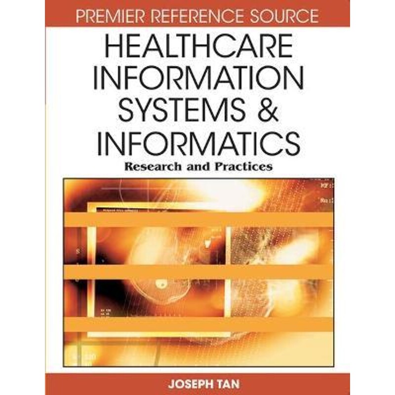 按需印刷不退不换Healthcare Information Systems and Informatics[9781599046907]