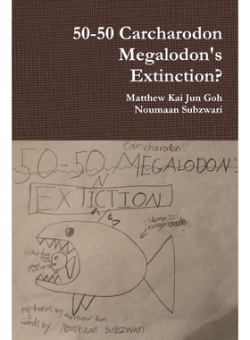 按需印刷50-50 Carcharodon Megalodon's Extinction?[9780359933808]