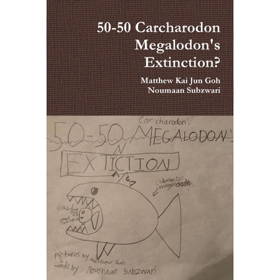 按需印刷不退不换50-50 Carcharodon Megalodon's Extinction?[9780359933808]