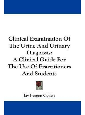 按需印刷Clinical Examination Of The Urine And Urinary Diagnosis[9781432510091]