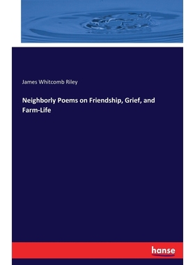 按需印刷Neighborly Poems on Friendship, Grief, and Farm-Life[9783744710268]