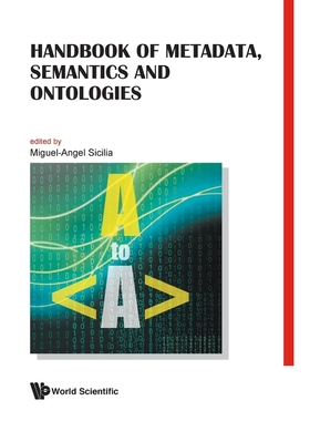 按需印刷HANDBOOK OF METADATA, SEMANTICS AND ONTOLOGIES[9789812836298]