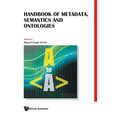 按需印刷HANDBOOK OF METADATA, SEMANTICS AND ONTOLOGIES[9789812836298]