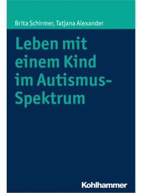 预订【德语】Leben mit einem Kind im Autismus-Spektrum[9783170287679]