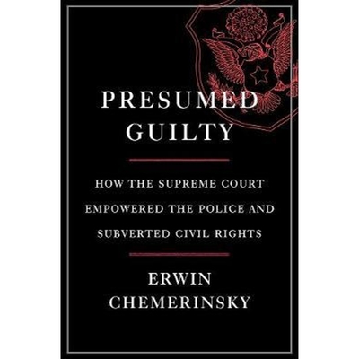 预订Presumed Guilty - How the Supreme Court Empowered the Police and Subverted Civil Rights