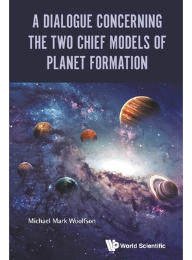 按需印刷不退不换A Dialogue Concerning the Two Chief Models of Planet Formation[9781786342737]