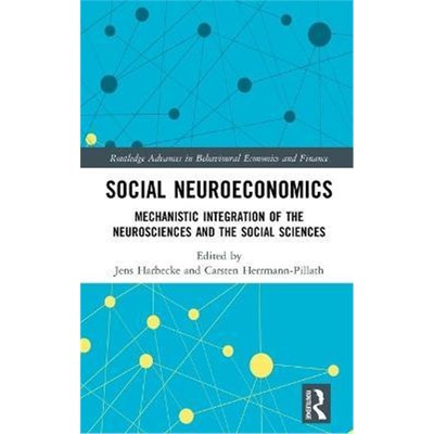按需印刷Social Neuroeconomics:Mechanistic Integration of the Neurosciences and the Social Sciences[9780367276164]
