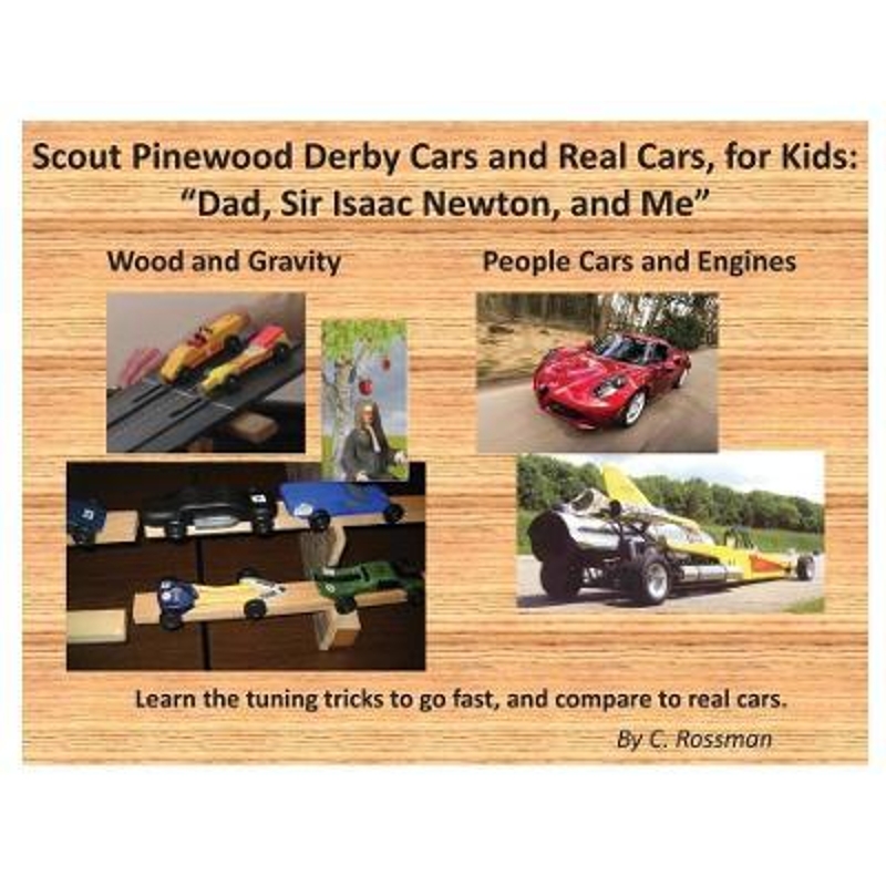 按需印刷Scout Pinewood Derby Cars and Real Cars, for Kids:Dad, Sir Isaac Newton, and Me[9780578945040]