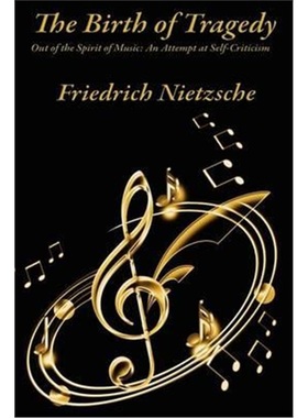 按需印刷The Birth of Tragedy Out of the Spirit of Music:An Attempt at Self-Criticism[9781617208362]