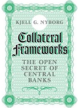 按需印刷Collateral Frameworks:The Open Secret of Central Banks[9781316609545]