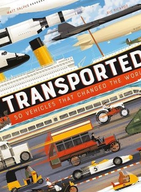 2022新 精装 英文原版 Transported: 50 Vehicles That Changed the World 改变世界的创造发明 大嘴鸟出品 Nosy Crow