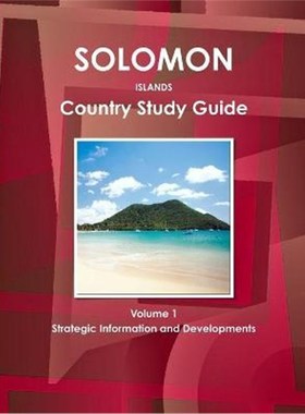 按需印刷Solomon Islands Country Study Guide Volume 1 Strategic Information and Developments[9781438775579]