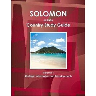按需印刷Solomon Islands Country Study Guide Volume 1 Strategic Information and Developments[9781438775579]