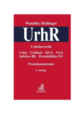 预订【德语】Praxiskommentar Urheberrecht:UrhG, UrhDaG, VGG, InsO, UKlaG, KUG, EVtr, InfoSoc-RL, Portabilit?ts-VO
