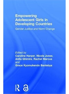按需印刷不退不换Empowering Adolescent Girls in Developing Countries:Gender Justice and Norm Change[9781138747159]