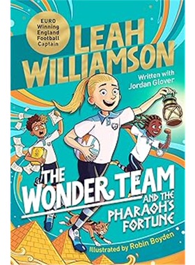 The Wonder Team and the Pharaoh’s Fortune : An exciting adventure through time, from