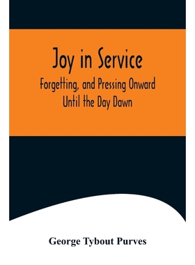 按需印刷Joy in Service; Forgetting, and Pressing Onward; Until the Day Dawn[9789356571495]