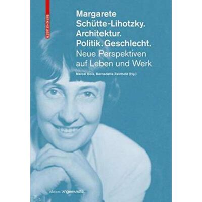 预订【德语】 Margarete Schütte-Lihotzky. Architektur. Politik. Geschlecht.:Neue Perspektiven auf Leben und Werk