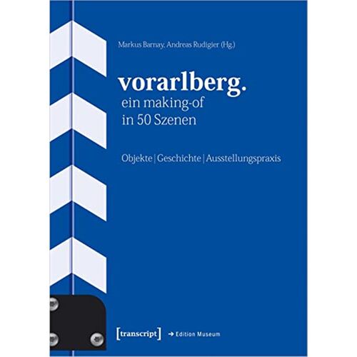 预订不退不换德语 Vorarlberg. Ein Making-of in 50 Szenen:Objekte - Geschichte - Ausstellungspraxis