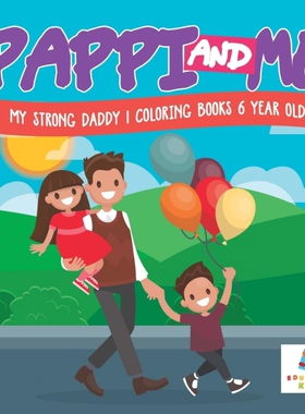 按需印刷不退不换Pappi and Me | My Strong Daddy | Coloring Books 6 Year Old[9781645210702]