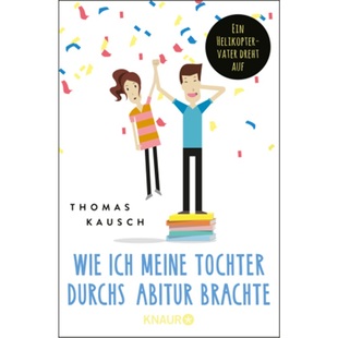 durchs Wie 9783426788745 brachte Abitur Tochter meine ich 德语 预订