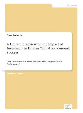 按需印刷不退不换A Literature Review on the Impact of Investment in Human Capital on Economic Success[9783838683652]
