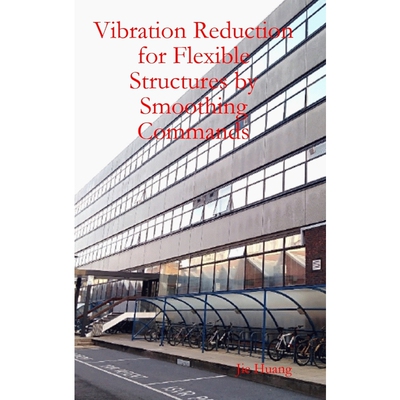 按需印刷Vibration Reduction for Flexible Structures by Smoothing Commands[9780244495237]