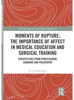 按需印刷不退不换TF Moments of Rupture: The Importance of Affect in Medical Education and Surgical  Training[978113831757