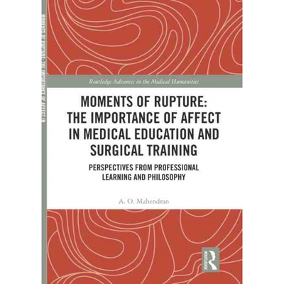 按需印刷不退不换TF Moments of Rupture: The Importance of Affect in Medical Education and Surgical  Training[978113831757