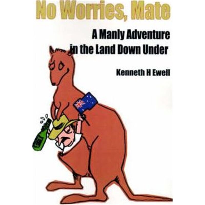 按需印刷不退不换No Worries, Mate:A Manly Adventure in the Land Down Under[9780595122974]