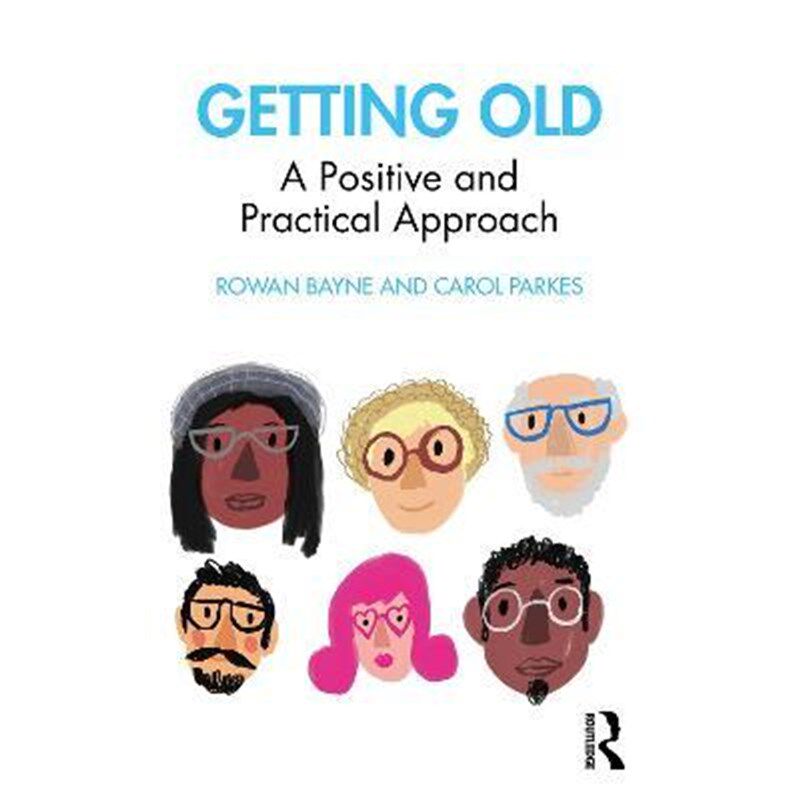 按需印刷不退不换Getting Old:A Positive and Practical Approach[9781138566033]