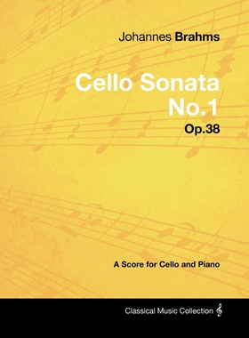 按需印刷不退不换Johannes Brahms - Cello Sonata No.1 - Op.38 - A Score for Cello and Piano[9781447441083]
