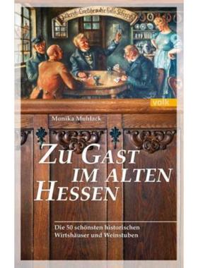 预订【德语】 Zu Gast im alten Hessen:Die 50 schönsten historischen Wirtshäuser und Wei