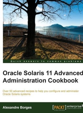 按需印刷Oracle Solaris 11 Advanced Administration Cookbook[9781849688260]