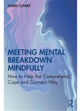按需印刷Meeting Mental Breakdown Mindfully:How to Help the Comprehend, Cope and Connect Way[9780367533663]