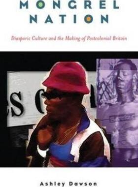 预订不退不换Mongrel Nation:Diasporic Culture and the Making of Postcolonial Britain