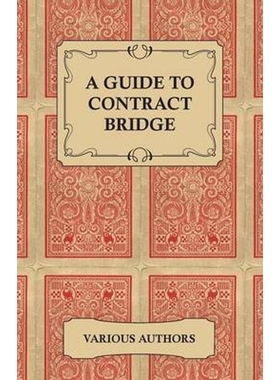预订A Guide to Contract Bridge - A Collection of Historical Books and Articles on the Rules and Tactics